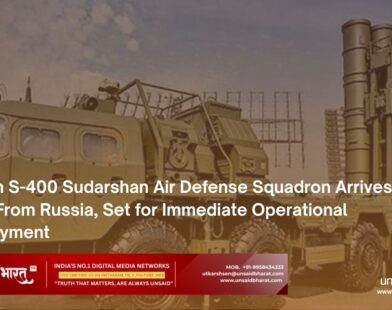 Fourth S-400 Sudarshan Air Defense Squadron arrival in India - Unsaid Bharat